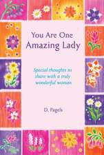 You Are One Amazing Lady: Special Thoughts to Share with a Truly Wonderful Woman