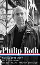 Philip Roth: The Dying Animal / The Plot Against America / Exit Ghost (Library of America #23 6)