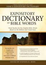 Expository Dictionary of Bible Words: Word Studies for Key English Bible Words Based on the Hebrew and Greek Texts