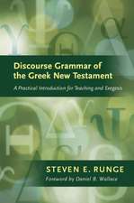 Discourse Grammar of the Greek New Testament: A Practical Introduction for Teaching and Exegesis