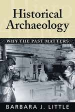 Historical Archaeology: Why the Past Matters