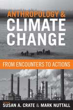 Anthropology and Climate Change: From Encounters to Actions