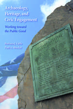 Archaeology, Heritage, and Civic Engagement: Working toward the Public Good