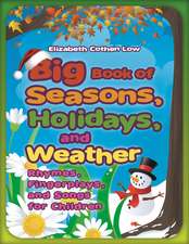 Big Book of Seasons, Holidays, and Weather: Rhymes, Fingerplays, and Songs for Children