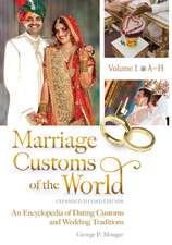 Marriage Customs of the World: An Encyclopedia of Dating Customs and Wedding Traditions [2 volumes]