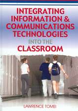 Integrating Information & Communications Technologies Into the Classroom