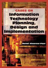 Cases on Information Technology Planning, Design and Implementation