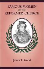 Famous Women of the Reformed Church