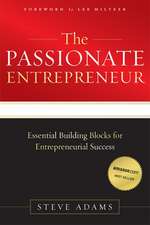 The Passionate Entrepreneur: Essential Building Blocks for Entrepreneurial Success