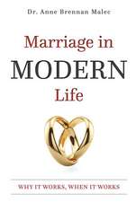 Marriage in Modern Life: Why It Works, When It Works