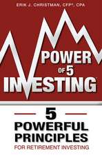 Power of 5 Investing: 5 Powerful Principles for Retirement Investing