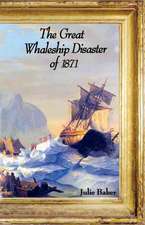 The Great Whaleship Disaster of 1871