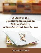 A Study of the Relationship Between School Culture and Standardized Test Scores