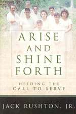 Arise and Shine Forth: Heeding the Call to Serve