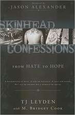 Skinhead Confessions: From Hate to Hope