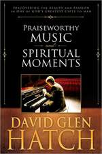 Praiseworthy Music and Spiritual Moments