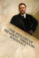 The Speeches of President Theodore Roosevelt: Island Girl