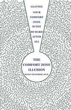 The Comfort Zone Illusion