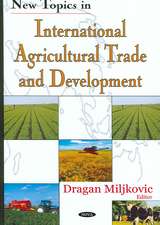 New Topics in International Agricultural Trade and Development