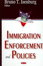 Immigration Enforcement and Policies