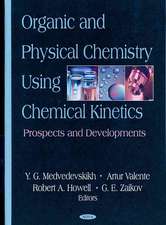 Organic and Physical Chemistry Using Chemical Kinetics