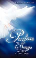 Psalms and Songs of His Handmaiden