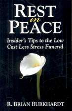 Rest in Peace: Insider's Tips to the Low Cost Less Stress Funeral