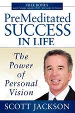 Premeditated Success in Life: The Power of Personal Vision