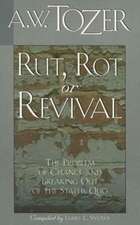 Rut, Rot or Revival: The Problem of Change and Breaking Out of the Status Quo