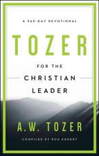 Tozer for the Christian Leader: A 365-Day Devotional