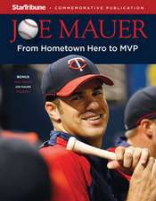 Joe Mauer: From Hometown Hero to MVP