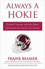 Always a Hokie: Players, Coaches, and Fans Share Their Passion for Virginia Tech Football