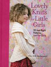 Lovely Knits for Little Girls: 20 Just-Right Patterns, Just for Girls