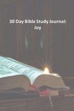 30 Day Bible Study Journal: Joy