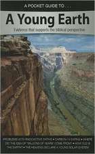 A Pocket Guide to a Young Earth: Evidence That Supports the Biblical Perspective