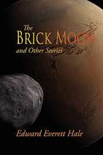 The Brick Moon and Other Stories