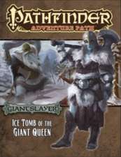 Pathfinder Adventure Path: Giantslayer Part 4 - Ice Tomb of the Giant Queen