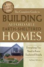 The Complete Guide to Building Affordable Earth-Sheltered Homes: Everything You Need to Know Explained Simply