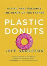 Plastic Donuts: Giving That Delights the Heart of the Father