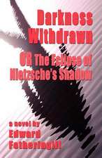 Darkness Withdrawn or the Eclipse of Nietzsche's Shadow: The Real Cost of the New Sexual Tolerance