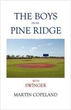 The Boys from Pine Ridge with Swinger