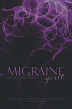 Migraine: Pain of the Body, Cry of the Spirit