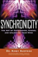 Synchronicity: The Art of Coincidence, Choice, and Unlocking Your Mind