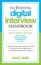 The Essential Digital Interview Handbook: Tips for Skype, Google Hangout, Gotomeeting, and More