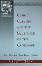 Caspar Olevian and the Substance of the Covenant