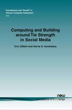 Computing and Building Around Tie Strength in Social Media