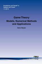 Game Theory: Models, Numerical Methods and Applications