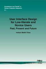 User Interface Design for Low-Literate and Novice Users: Past, Present and Future