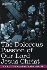 The Dolorous Passion of Our Lord Jesus Christ: Classic Old Time English Mysteries Volume 7