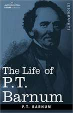 The Life of P.T. Barnum